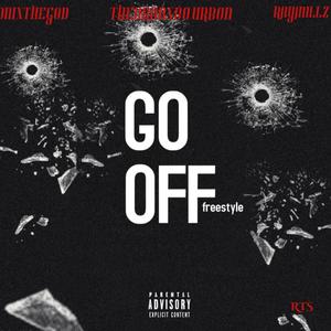 Go off freestyle(feat. Raymillz & The bronx bourbon) (Explicit)