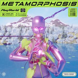 Metamorphosis (Explicit)