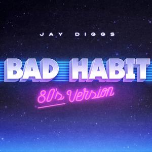 Bad Habit (80's Version) [Explicit]