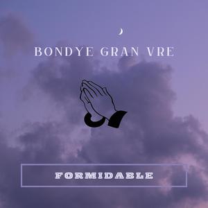 Bondye Gran Vre (Explicit)