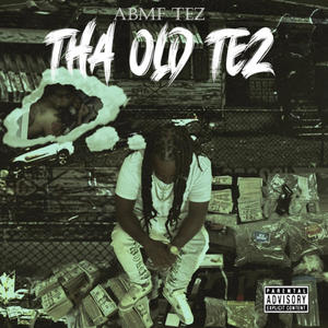 Tha Old Tez vol:1 (Explicit)