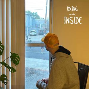 Dying On The Inside (Explicit)