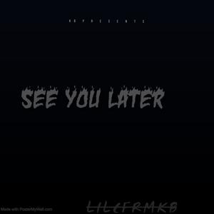 See you later (Explicit)