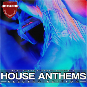 House Anthems - Electro Edition