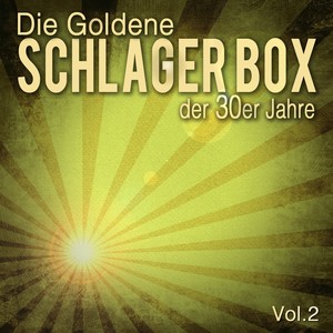 Die Goldene Schlager Box der 30er Jahre, Vol. 2