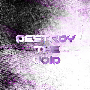 Destroy the Void (Ultra Slowed|Explicit)