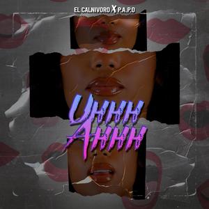 Uhhh Ahhh (feat. Papo MC) (Explicit)