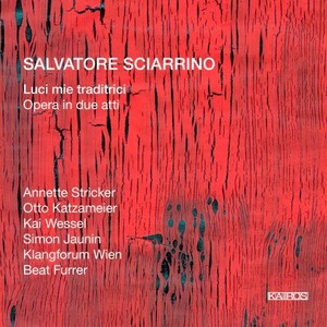 Salvatore Sciarrino: Luci mie Traditrici