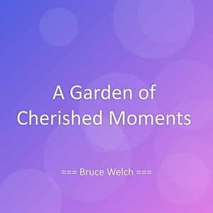 A Garden of Cherished Moments