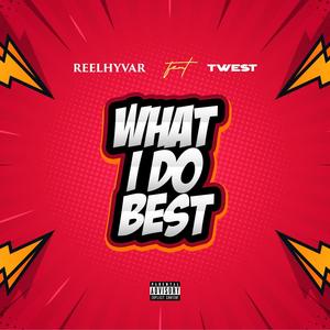 WHAT I DO BEST (feat. Twest) [Explicit]