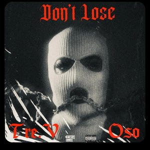 Dont Lose (feat. Oso) [Explicit]