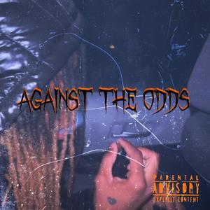 Against The Odds (Explicit)