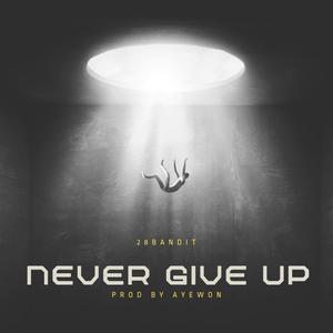 Never Give Up (Explicit)