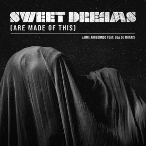 Sweet Dreams (Are Made Of This) (feat. Lua De Morais)