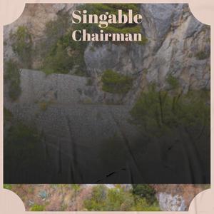 Singable Chairman