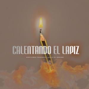 Calentando El Lapiz (feat. Transparente, Danny El TDJ & Abner Bido)