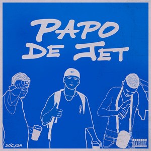 Papo de Jet (Explicit)