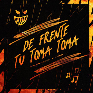 DE FRENTE TU TOMA TOMA (Explicit)