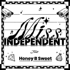 Miss Independent (feat. Honey-B-Sweet) [Explicit]