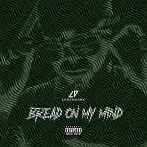 Bread On My Mind