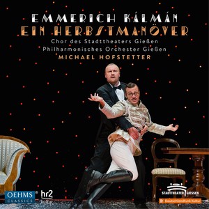 KÁLMÁN, E.: Herbstmanöver (Ein) [Operetta] [Seidler, Boesiger, Peroš, Wendt, Kerschbaumer, Giessen State Theatre Chorus and Philharmonic, Hofstetter]