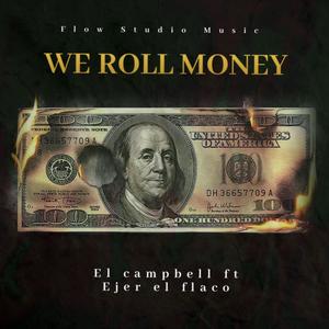 We Roll Money Ejer el flaco (Explicit)