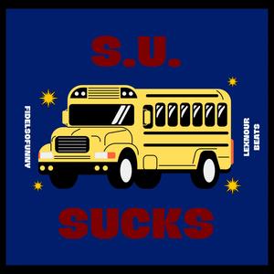 S.U. Sucks (Streamer University diss) (feat. LEXNOUR Beats) (Explicit)