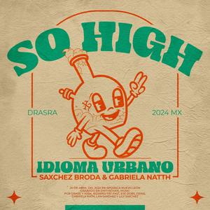 So High (feat. Saxchez Broda & Gabriela Natth) (Explicit)