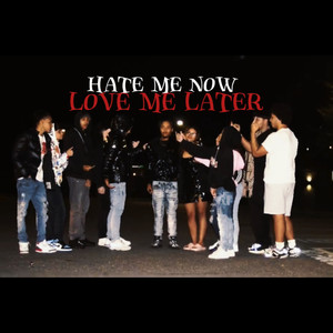 Hate Me Now, Love Me Later (Explicit)