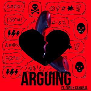 Arguing (feat. Guru & TOP KANNIBAL) [Explicit]