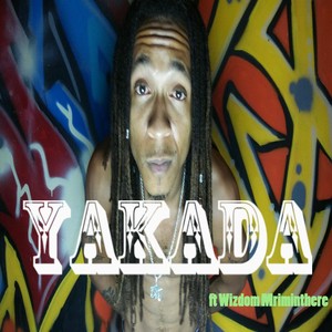 Yakada (feat. Wizdom Mriminthere) (Explicit)
