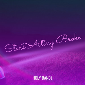 Start Acting Broke (Explicit)