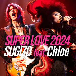 SUPER LOVE 2024 (feat. Chloe)