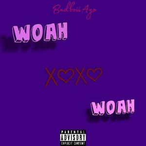 Woah Woah (Explicit)