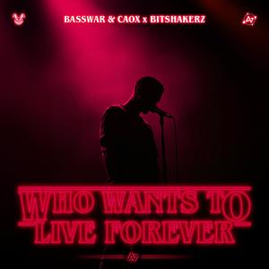 Who Wants To Live Forever (feat. Bitshakerz)