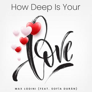 How Deep Is Your Love (feat. Sofia Duran)