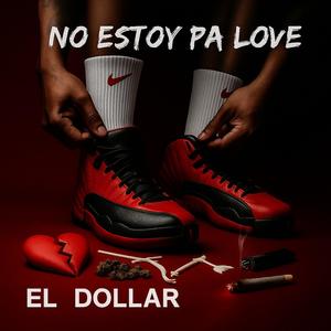 No Estoy Pa Love (Explicit)