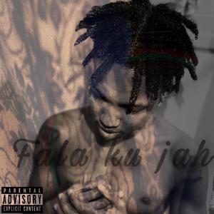 fala ku jah (Explicit)