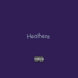 Heathens (Explicit)