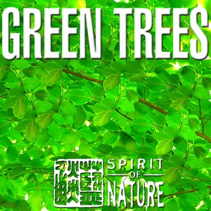 Spirit of Nature (Green Trees)