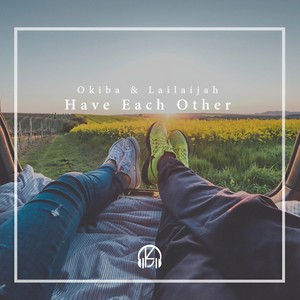 Have Each Other (feat. Lailaijah)