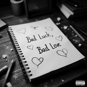 Bad Luck, Bad Love (Explicit)