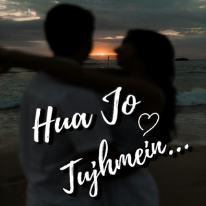 Hua Jo Tujhmein