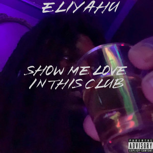 SHowMeLoveInThisClub (Explicit)