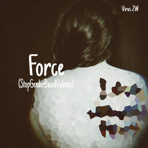 Force(Stop Gender Based Violence) (Explicit)