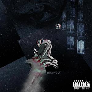 Blowing Up (Explicit)