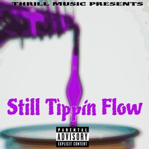 Still Tippin Flow (Explicit)