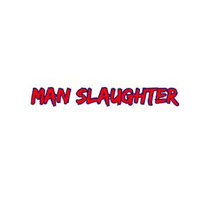 Man Slaughter