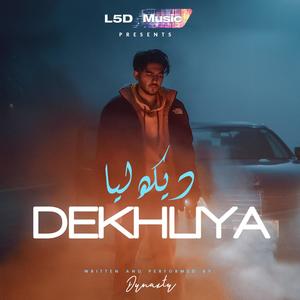 Dekhliya (Explicit)