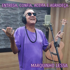 ENTREGA, CONFIA, ACEITA E AGRADEÇA